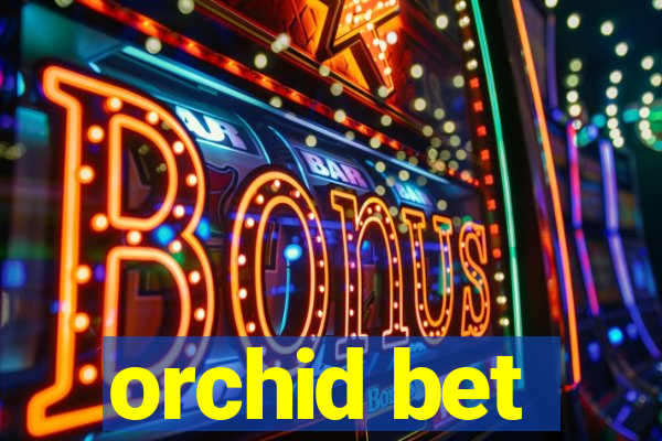 orchid bet